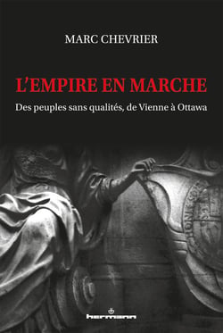 L'empire en marche : Des peuples sans qualités, de Vienne à Ottawa