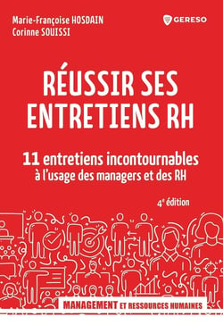 Réussir ses entretiens RH : 11 entretiens incontournables à l'usage des managers et des RH (4e édition)