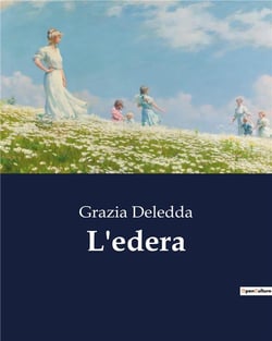 L'edera : Un dramma di passioni e verità nel cuore della Sardegna