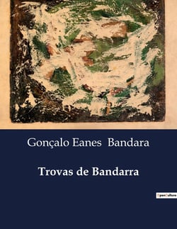 Trovas de Bandarra : Profecias e Visões de Gonçalo Eanes Bandarra