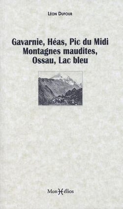Gavarnie, Héas, Pic du Midi, Montagnes Maudites, Ossau, Lac Bleu