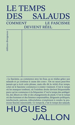 Le temps des salauds : Comment le fascisme devient réel