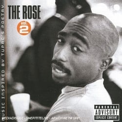 The rose - volume 2 - music inspired by 2pac's poetry (explicit version)