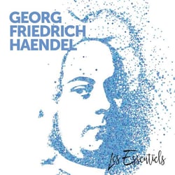 Les essentiels de Georg Friedrich Haendel