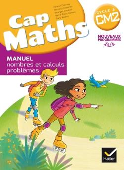 Cap Maths : CM2 - nombres et calculs  + cahier géométrie - livre de l'élève (édition 2017)
