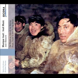 Musique Inuit - De Thulé au Détroit de Béring