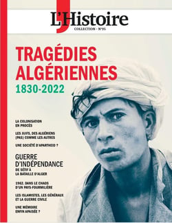 Les collections de l'histoire n.95 : tragédies algériennes, 1830-2022