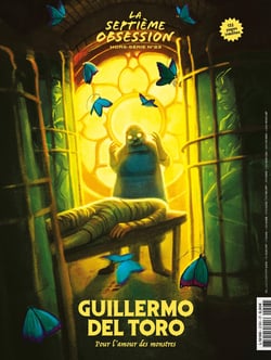La Septième Obsession Hors-Série n.23 : Guillermo del Toro : Pour l'amour des monstres