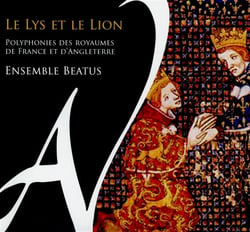 Le lys et le lion - polyphonies des royaumes de France et d'Angleterre au 14e s.