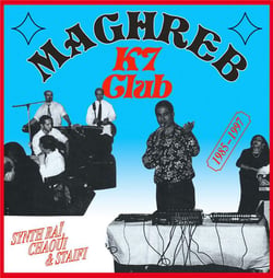 Maghreb k7 club synth rai, chaoui & staifi 1985-1997