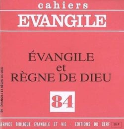 Cahiers Evangile - numéro 84 Evangile et règne de Dieu
