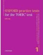 Oxford practice tests for the toeic test 1 tests avec cle