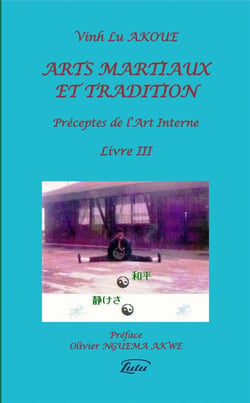 ARTS MARTIAUX ET TRADITION Préceptes de l'Art Interne Livre III