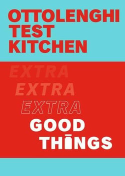 Ottolenghi test kitchen : extra good things