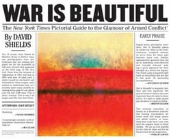 War is beautiful: the new york times pictorial guide to the glamour of armed conflict*