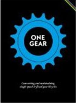 One gear: converting and maintaining single speed and fixed gear bicycles
