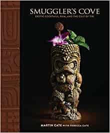 Smuggler's cove exotic cocktails, rum, and the cult of tiki