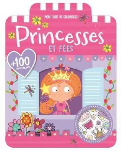 Mon livre de coloriages - princesses et fées