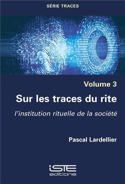 Sur les traces du rite - l'institution rituelle de la société
