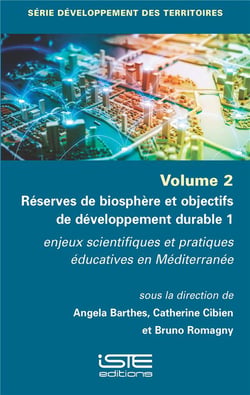 Réserves de biosphère et objectifs de développement durable t.1 : Enjeux scientifiques et pratiques éducatives en méditerranée