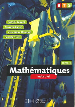 Mathematiques bts industriel t.1 - eleve
