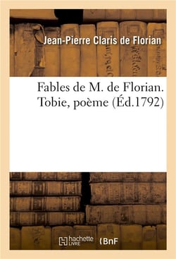 Fables de m. de florian. tobie, poeme