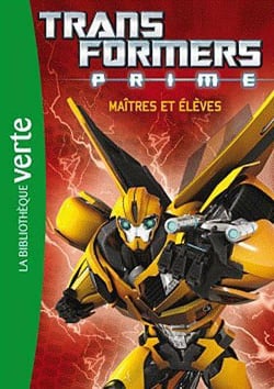 Transformers - Prime Tome 2 : maîtres et élèves