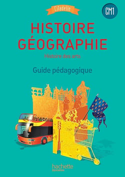 Citadelle Tome 94 : Histoire-Géographie CM1 - Collection Citadelle - Guide pédagogique - Ed. 2016