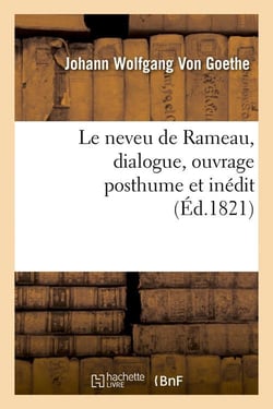 Le neveu de Rameau, dialogue, ouvrage posthume et inédit (édition 1821)