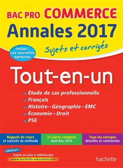Annales bac - sujets et corrigés - 2017 - le tout-en-un - bac pro commerce