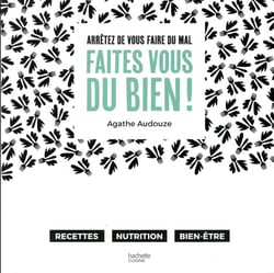 Arrêtez de vous faire du mal, faites-vous du bien !