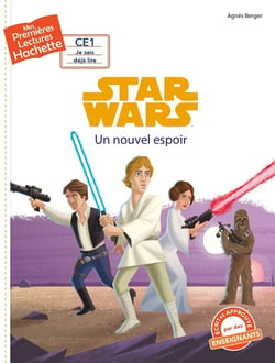 Mes premières lectures - CE1 je sais déjà lire : Star Wars - épisode IV - un nouvel espoir