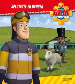Sam le pompier : spectacle en danger