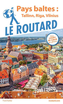 Guide du Routard : Pays baltes - Tallinn, Riga, Vilnius (édition 2019/2020)
