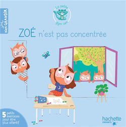 Zoé n'est pas concentrée : 5 exercices pour être plus attentif