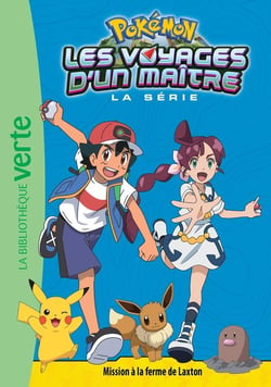 Pokémon Les Voyages d'un maître, Tome 15 - Mission à la ferme de Laxton
