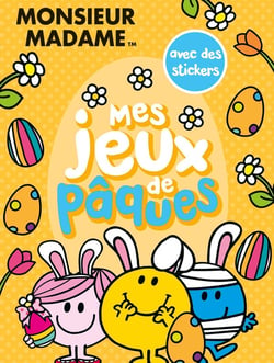 Les Monsieur Madame : Mes jeux de Pâques - avec des stickers