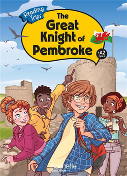 Reading Trips : The Great Knight of Pembroke - Cycle 4 >A2 - Livre élève