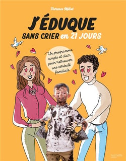J'eduque sans crier en 21 jours - un programme simple et clair pour retrouver une serenite familiale