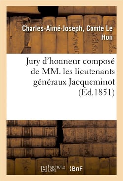 Jury d'honneur compose de mm. les lieutenants generaux jacqueminot, regnaud de saint-jean d'angely -