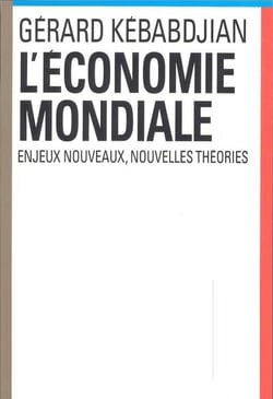 L'économie mondiale - enjeux nouveaux, nouvelles théories