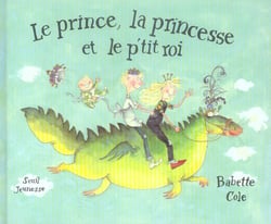 Prince, la princesse et le p'tit roi (le)