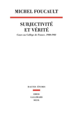 Subjectivité et vérité - cours au Collège de France (1980-1981)