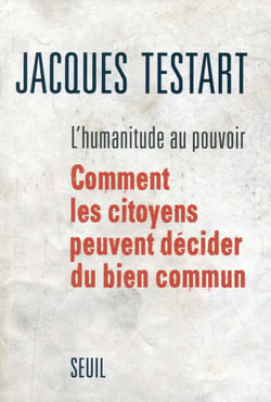 L'humanitude au pouvoir - comment les citoyens peuvent décider du bien commun