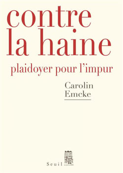 Contre la haine - plaidoyer pour l'impur