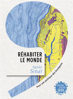 Réhabiter le monde : Pour une politique des biorégions
