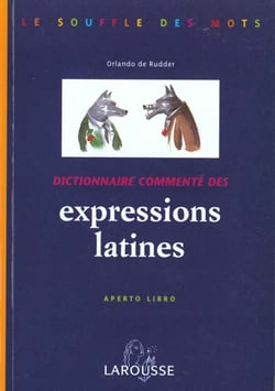 Dictionnaire commente des expressions latines