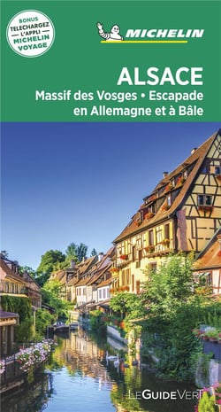 Le guide vert : Alsace, massif des Vosges, escapade en Allemagne et à Bâle