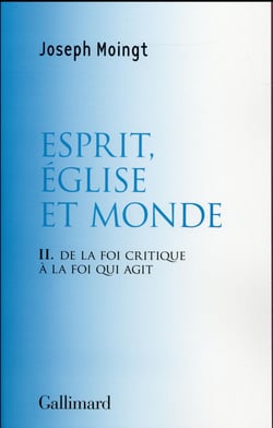 Esprit, église et monde - de la foi critique a la foi qui agit