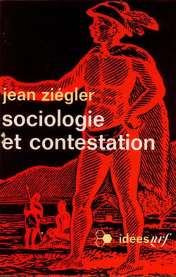 Sociologie et contestation : Essai sur la société mythique